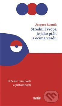 Střední Evropa je jako pták s očima vzadu - Jacques Rupnik