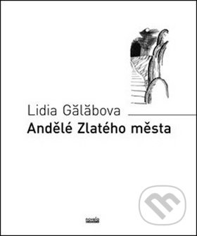 Andělé Zlatého města - Lidia Gălăbova