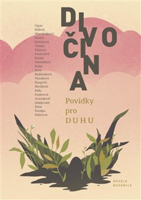 Divočina - Vladimir Arsenijević, Balla, Bianca Bellová, Anna Bolavá, Chaim Cigan, Lucie Faulerová, Anne Hahn, Pavla Horáková, Lidmila Kábrtová, Jakuba Katalpa, Adéla Knapová, Jiří Kratochvil, Zuzana Kultánová, Igor Malijevský, Alena Mornštajnová, Miroslav