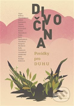 Divočina - Vladimir Arsenijević, Balla, Bianca Bellová, Anna Bolavá, Chaim Cigan, Lucie Faulerová, Anne Hahn, Pavla Horáková, Lidmila Kábrtová, Jakuba Katalpa, Adéla Knapová, Jiří Kratochvil, Zuzana Kultánová, Igor Malijevský, Alena Mornštajnová, Miroslav