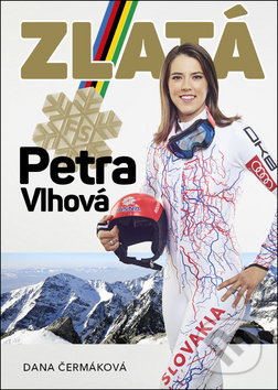 Zlatá Petra Vlhová - Dana Čermáková - kniha z kategorie Individuální sporty