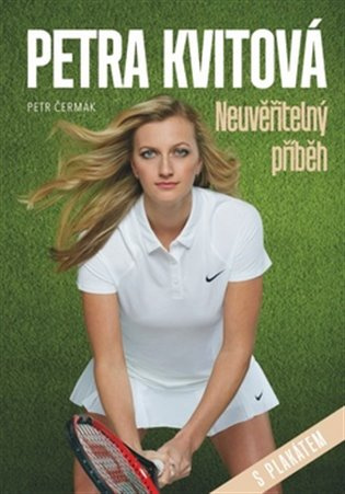 Petra Kvitová - Neuvěřitelný příběh