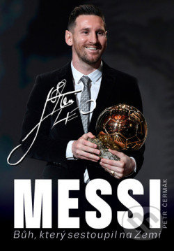 Messi (Bůh, který sestoupil na Zemi) - Petr Čermák - kniha z kategorie Životopisy