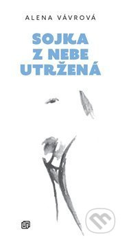 Sojka z nebe utržená - Alena Vávrová
