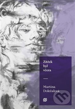 Zítřek byl včera - Martina Doležalová