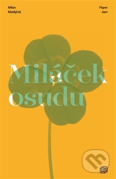 Miláček osudu - Milan Matějček