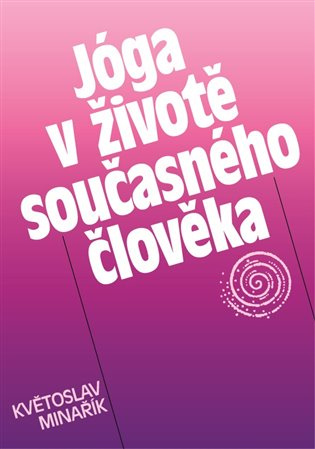 Jóga v životě současného člověka - Květoslav Minařík