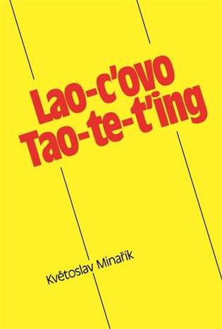 Lao-c ovo Tao-te-ťing - Květoslav Minařík