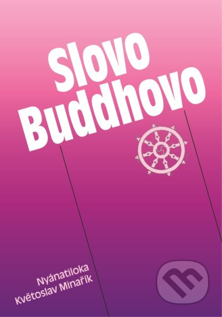 Slovo Buddhovo - Nyánatiloka, Květoslav Minařík - kniha z kategorie Buddhismus