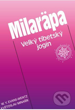 Milaräpa (Velký tibetský jogín) - W.Y. Evans-Wentz, Květoslav Minařík - kniha z kategorie Náboženská literatura
