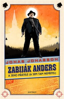 Zabiják Anders a jeho přátelé - Jonas Jonasson