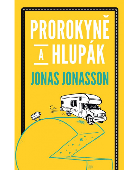 Prorokyně a hlupák - Jonas Jonasson