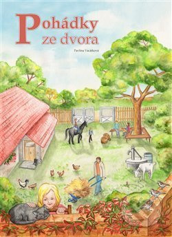 Pohádky ze dvora - Pavlína Vacátková - kniha z kategorie Pohádky