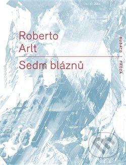 Sedm bláznů - Robert Arlt