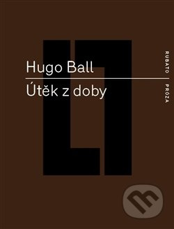 Útěk z doby - Hugo Ball