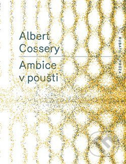 Ambice v poušti - Albert Cossery