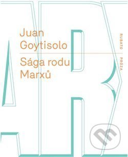 Sága rodu Marxů - Juan Goytisolo