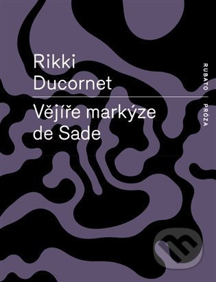 Vějíře markýze de Sade - Rikki Ducornet