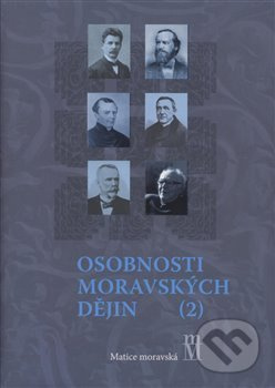 Osobnosti moravských dějin II. - Jiří Malíř, Libor Jan, Bronislav Chocholáč