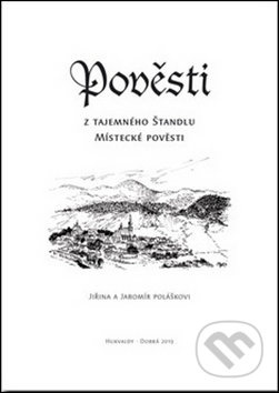 Pověsti z tajemného Štandlu (Místecké Pověsti) - Jaromír Polášek, Jiřina Polášková - kniha z kategorie Mýty, pověsti a legendy