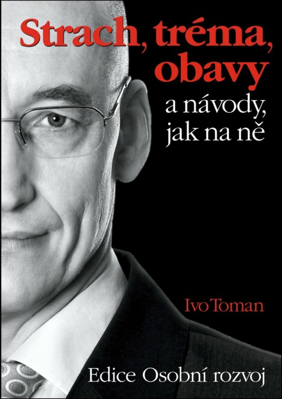 Strach, tréma, obavy a návody jak na ně