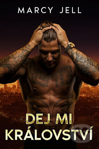 Dej mi království - Marcy Jell
