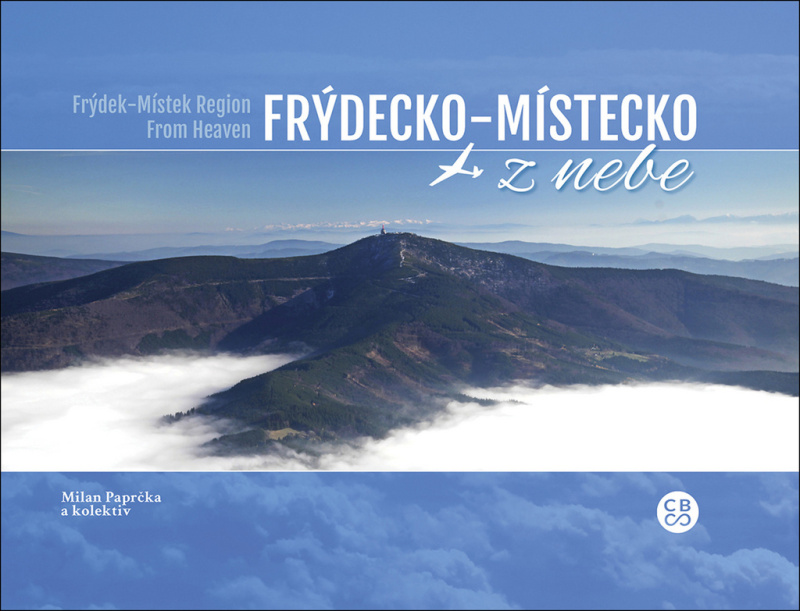 Frýdecko-Místecko z nebe / Frýdek-Místek Region From Heaven - Milan Paprčka