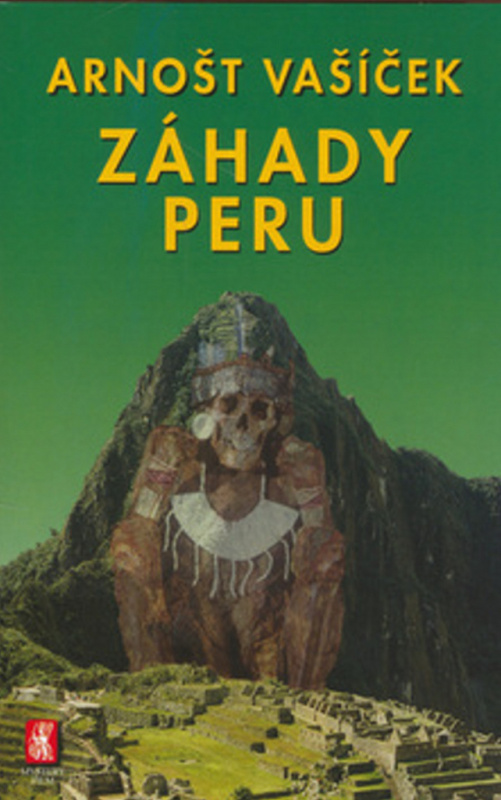 Záhady Peru - Arnošt Vašíček