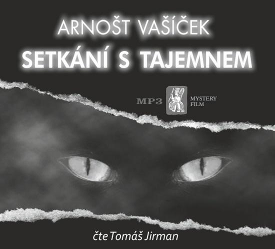 Setkání s tajemnem - Arnošt Vašíček, Tomáš Jirman - audiokniha z kategorie Odborné a naučné