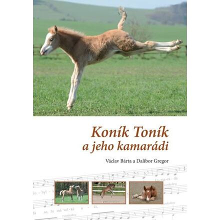 Koník Toník a jeho kamarádi - Dalibor Gregor, Václav Bárta