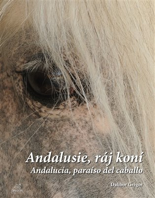 Andalusie, ráj koní (Andalucía, paraíso del caballo)