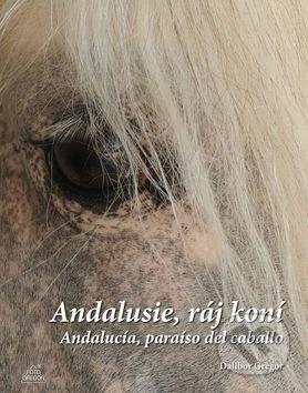 Andalusie, ráj koní (Andalucía, paraíso del caballo)