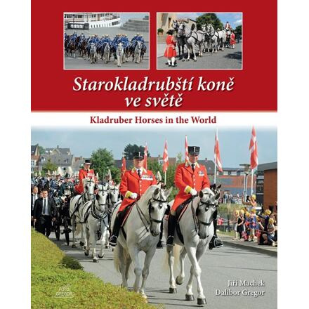 Starokladrubští koně ve světě / Kladruber Horses in the World