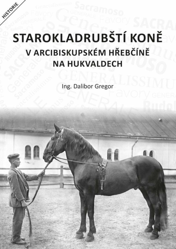 Starokladrubští koně v arcibiskupském hřebčíně na Hukvaldech - Dalibor Gregor