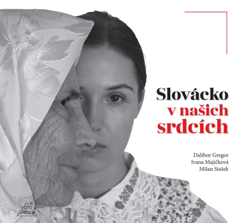 Slovácko v našich srdcích - Dalibor Gregor, Ivana Majíčková - kniha z kategorie Miestopisy