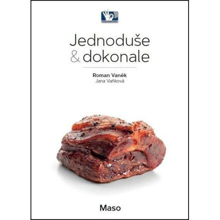 Maso - Jednoduše &amp; dokonale - Roman Vaněk, Jana Vaňková
