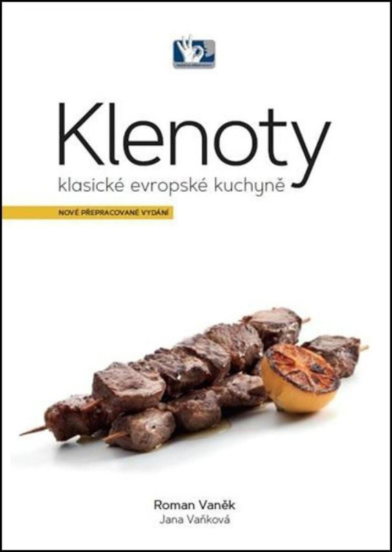 Klenoty klasické evropské kuchyně - Jana Vaňková, Roman Vaněk