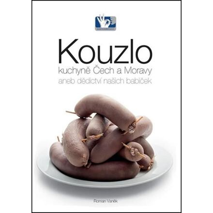 Kouzlo kuchyně Čech a Moravy - Roman Vaněk