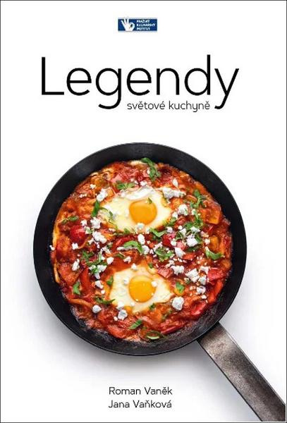 Legendy světové kuchyně - Roman Vaněk, Jana Vaňková