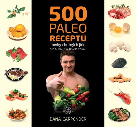 500 paleo receptů - Dana Carpender