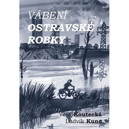 Vábení ostravské robky - Věra Koutecká