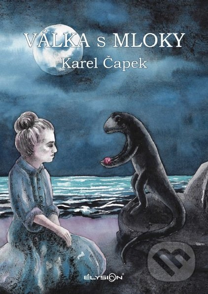 Válka s mloky - Karel Čapek
