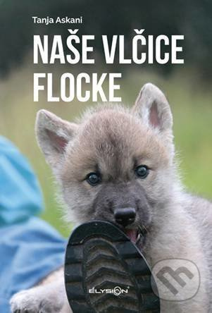 Naše vlčice Flocke - Tanja Askani - kniha z kategorie Chov zvířat