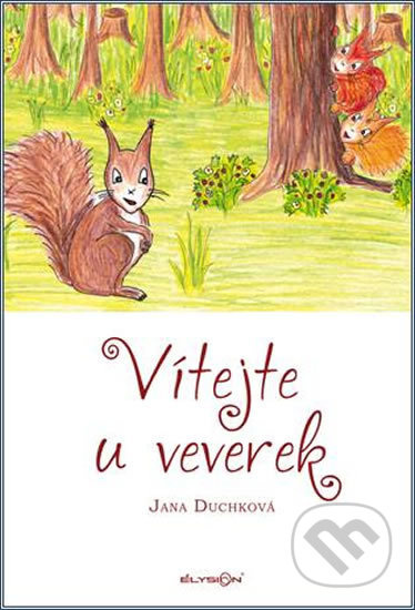 Vítejte u veverek - Jana Duchková