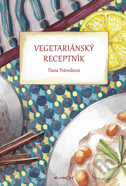 Vegetariánský receptník - Dana Trávníková