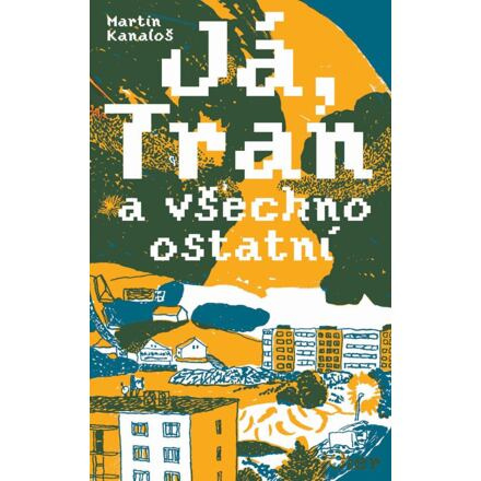 Já, Tran a všechno ostatní