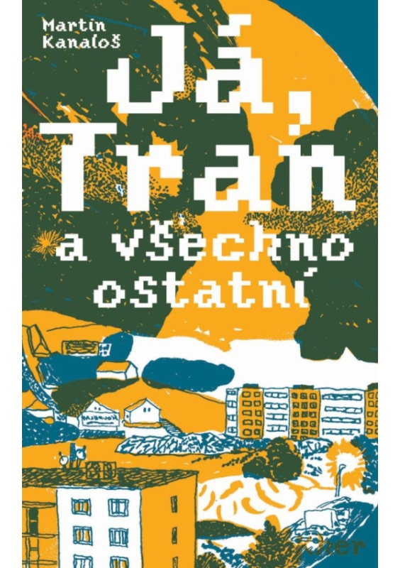 Já, Tran a všechno ostatní