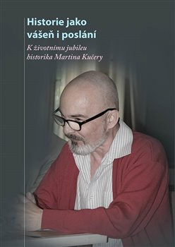 Historie jako vášeň i poslání - kol.