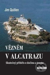 Vězněm v Alcatrazu (Skutečný příběh o zločinu a trestu) - kniha z kategorie Historie