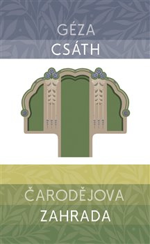 Čarodějova zahrada - Géza Csáth